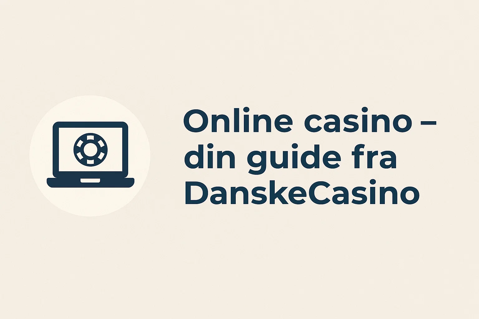 Online casino – din guide fra DanskeCasino